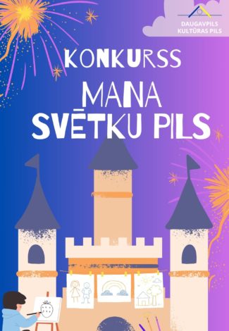 Aicinām piedalīties radošajā konkursā “Mana svētku pils”