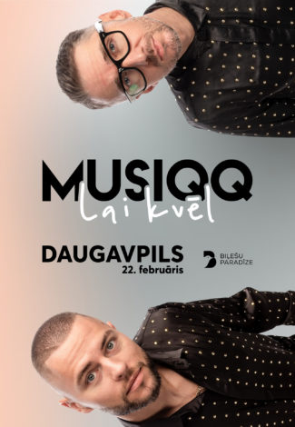 “MUSIQQ” solo koncerts “LAI KVĒL”